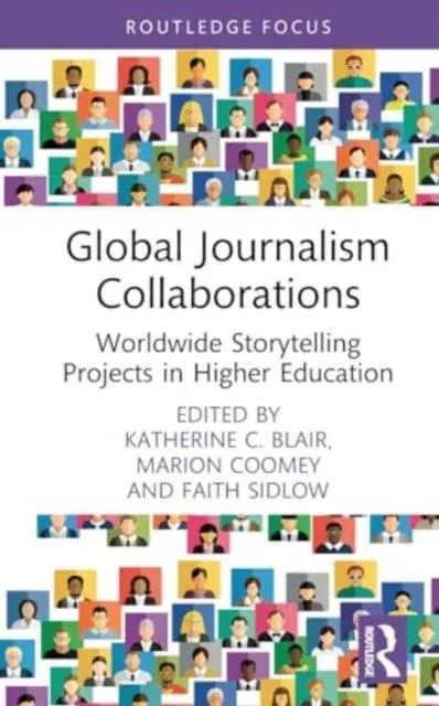 Global Journalism Collaborations: Worldwide Storytelling Projects in Higher Education