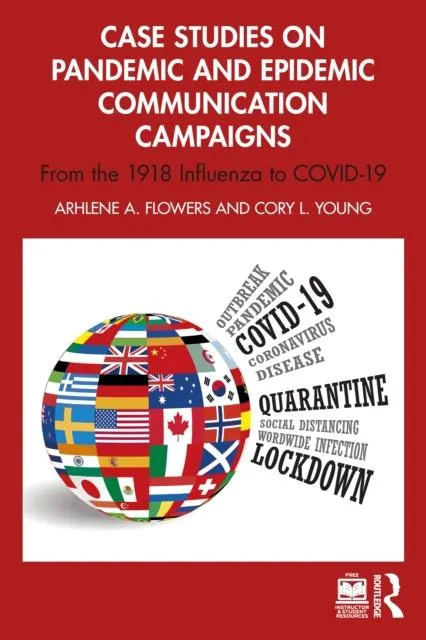 Case Studies on Pandemic and Epidemic Communication Campaigns: From the 1918 Influenza to COVID-19