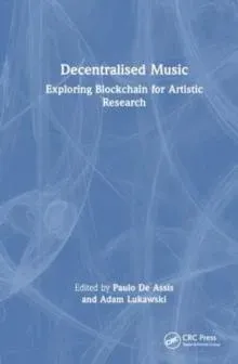 Decentralized Music: Exploring Blockchain for Artistic Research