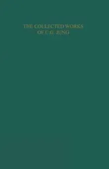 THE COLLECTED WORKS OF C. G. JUNG: Mysterium Coniunctionis (Volume 14): An Inquiry into the Separation and Synthesis of Psychic Opposites in Alchemy
