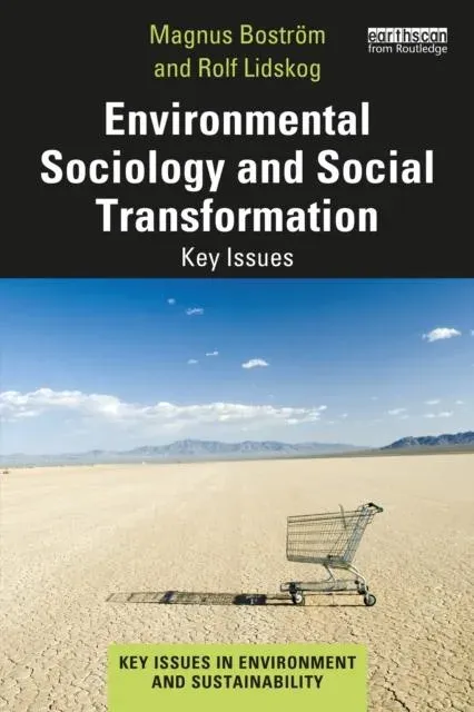 Environmental Sociology and Social Transformation: Key Issues