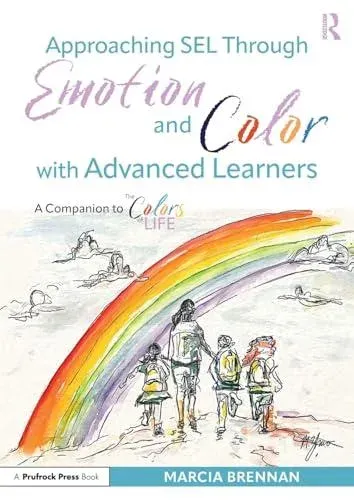 Approaching SEL Through Emotion and Color with Advanced Learners: A Companion to The Colors of Life
