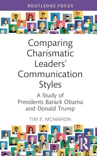 Comparing Charismatic Leaders' Communication Styles: A Study of Presidents Barack Obama and Donald Trump