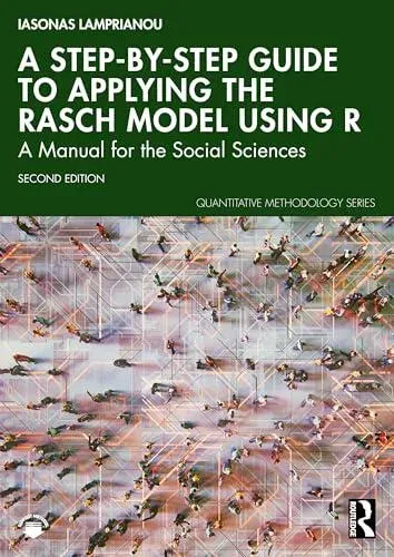 A Step-by-Step Guide to Applying the Rasch Model Using R: A Manual for the Social Sciences