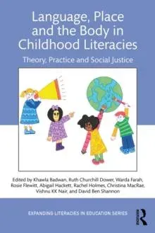 Language, Place, and the Body in Childhood Literacies: Theory, Practice, and Social Justice