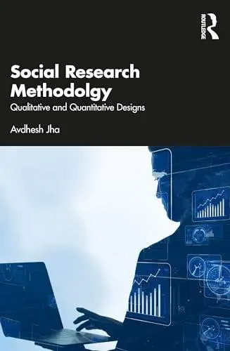 Social Research Methodology: Qualitative and Quantitative Designs