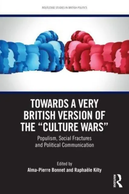 Towards a Very British Version of the 'Culture Wars': Populism, Social Fractures and Political Communication