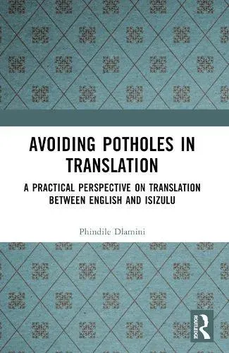Avoiding Potholes in Translation: A Practical Perspective on Translation between English and isiZulu
