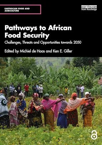 Pathways to African Food Security: Challenges, Threats and Opportunities towards 2050