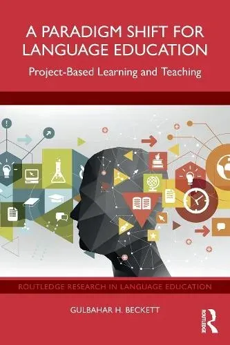 A Paradigm Shift for Language Education: Project-Based Learning and Teaching