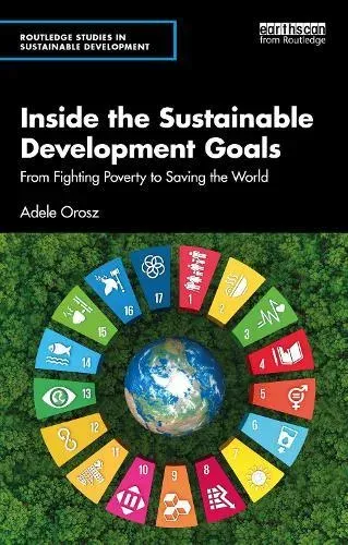 Inside the Sustainable Development Goals: From Fighting Poverty to Saving the World