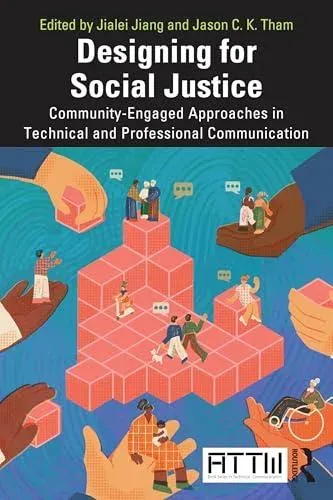 Designing for Social Justice: Community-Engaged Approaches in Technical and Professional Communication