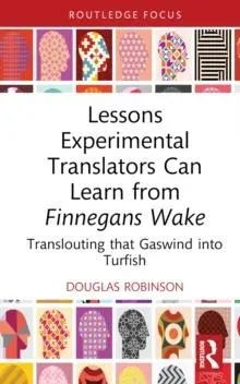 Lessons Experimental Translators Can Learn from Finnegans Wake: Translouting that Gaswind into Turfish