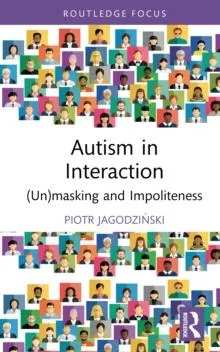 Autism in Interaction: (Un)masking and Impoliteness