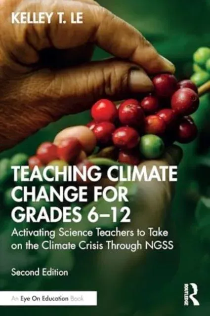 Teaching Climate Change for Grades 6-12: Activating Science Teachers to Take on the Climate Crisis Through NGSS
