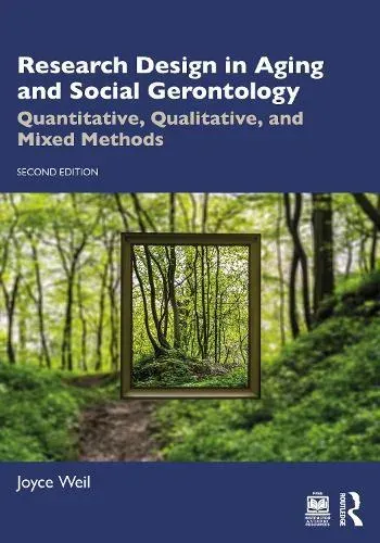 Research Design in Aging and Social Gerontology: Quantitative, Qualitative, and Mixed Methods