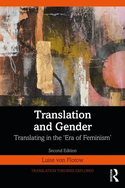 Translation and Gender: Translating in the 'Era of Feminism'