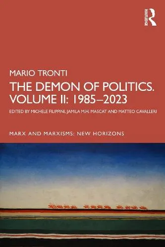 The Demon of Politics: Volume II: 1985-2023