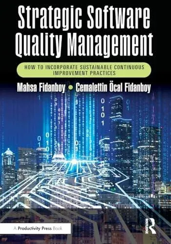 Strategic Software Quality Management: How to Incorporate Sustainable Continuous Improvement Practices