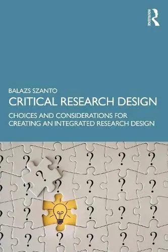 Critical Research Design: Choices and Considerations for Creating an Integrated Research Design
