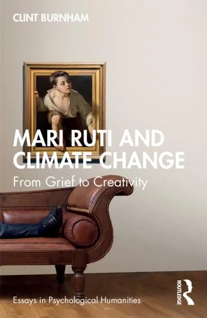 Mari Ruti and Climate Change: From Grief to Creativity