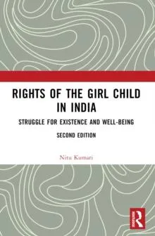 Rights of the Girl Child in India: Struggle for Existence and Well-Being