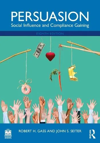 Persuasion: Social Influence and Compliance Gaining