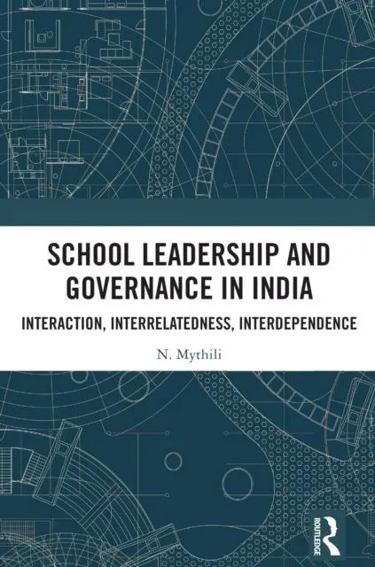 School Leadership and Governance in India: Interaction, Interrelatedness, Interdependence