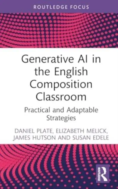 Generative AI in the English Composition Classroom: Practical and Adaptable Strategies