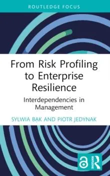 From Risk Profiling to Enterprise Resilience: Interdependencies in Management