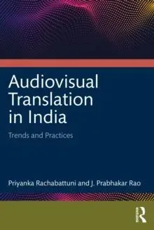 Audiovisual Translation in India: Trends and Practices