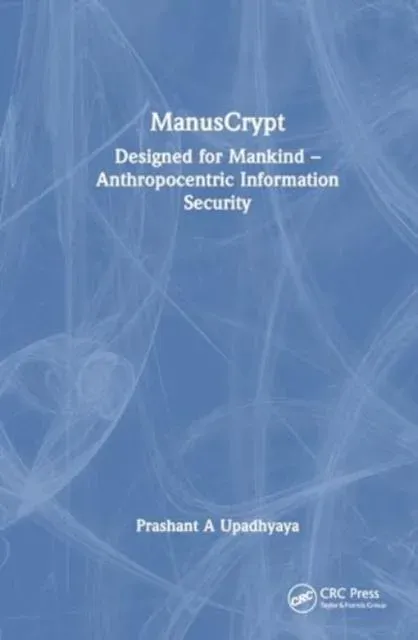 ManusCrypt: Designed for Mankind - Anthropocentric Information Security