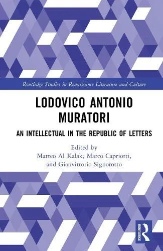 Lodovico Antonio Muratori: An Intellectual in the Republic of Letters