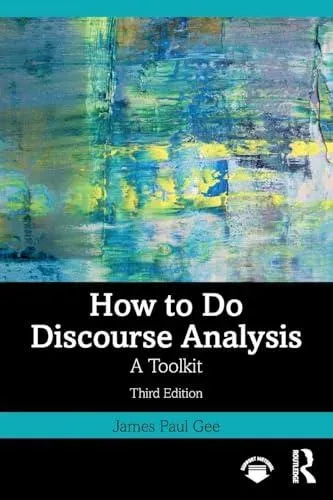 How to Do Discourse Analysis: A Toolkit