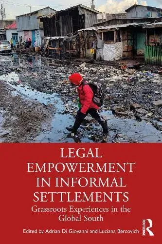 Legal Empowerment in Informal Settlements: Grassroots Experiences in the Global South