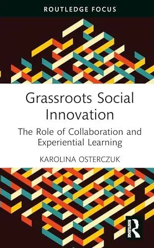 Grassroots Social Innovation: The Role of Collaboration and Experiential Learning