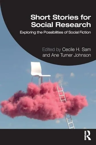 Short Stories for Social Research: Exploring the Possibilities of Social Fiction