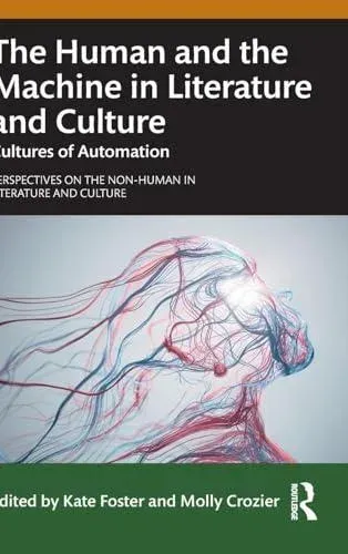 The Human and the Machine in Literature and Culture: Cultures of Automation