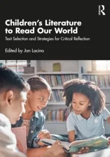 Children's Literature to Read Our World: Text Selection and Strategies for Critical Reflection