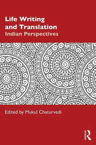 Life Writing and Translation: Indian Perspectives