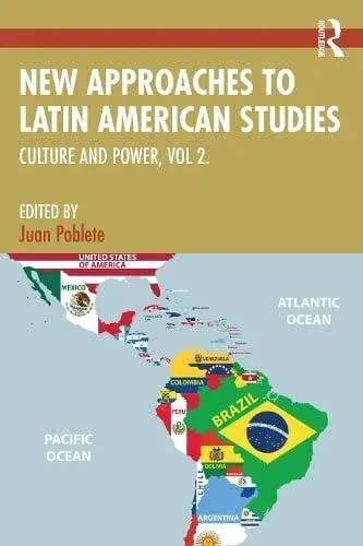 New Approaches to Latin American Studies: Culture and Power, Vol. 2