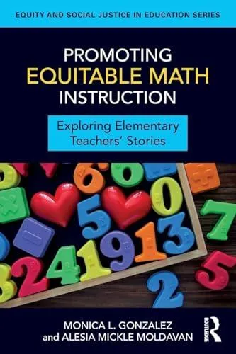 Promoting Equitable Math Instruction: Exploring Elementary Teachers' Stories