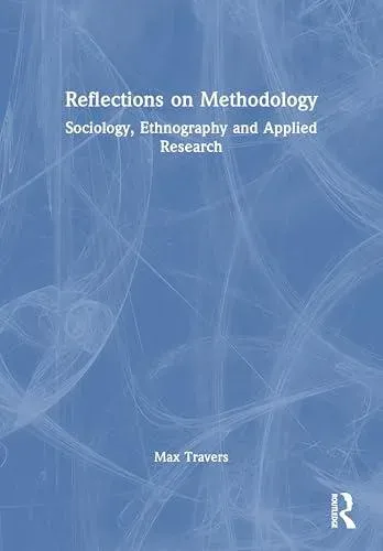 Reflections on Methodology: Sociology, Ethnography and Applied Research