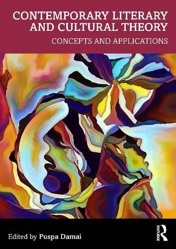 Contemporary Literary and Cultural Theory: Concepts and Applications