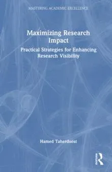 Maximizing Research Impact: Practical Strategies for Enhancing Research Visibility