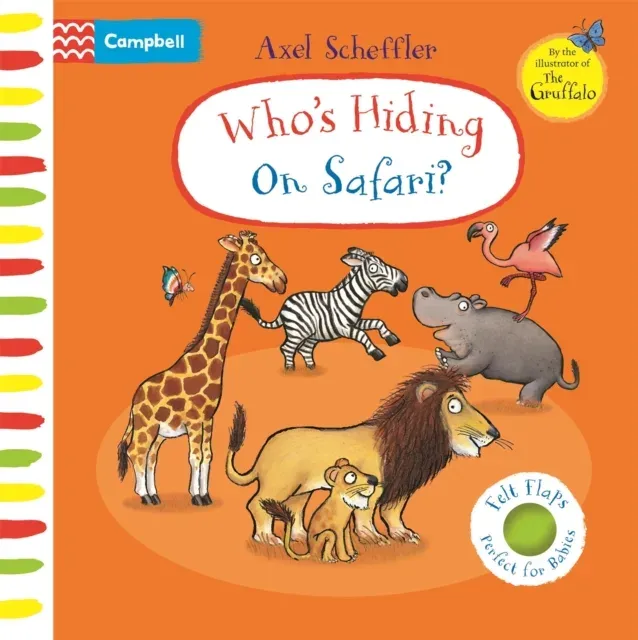 Who's Hiding On Safari? : A Felt Flaps Book