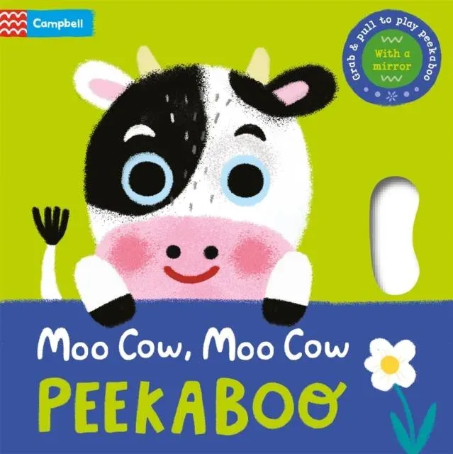 Moo Cow, Moo Cow, PEEKABOO! : Grab & pull to play peekaboo - with a mirror