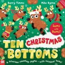Ten Christmas Bottoms : A hilarious counting rhyme - with reindeer bums!