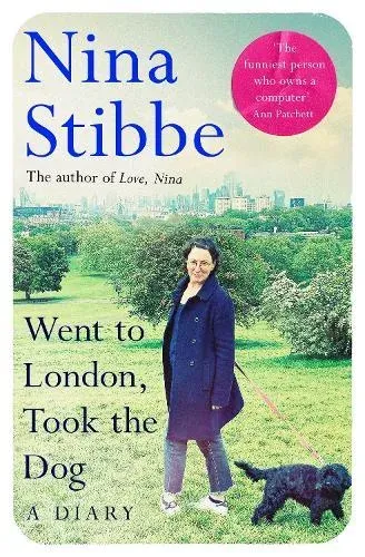 Went to London, Took the Dog : The Diary of a 60-Year-Old Runaway