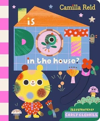 Is Dot in the House? : A Sliding Tab and Mirror Book for Toddlers